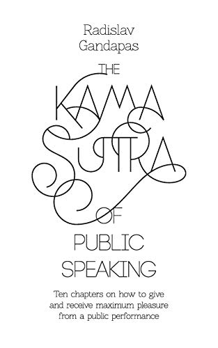 The Kama Sutra of Public Speaking