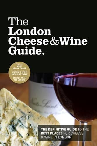 The London Cheese & Wine Guide