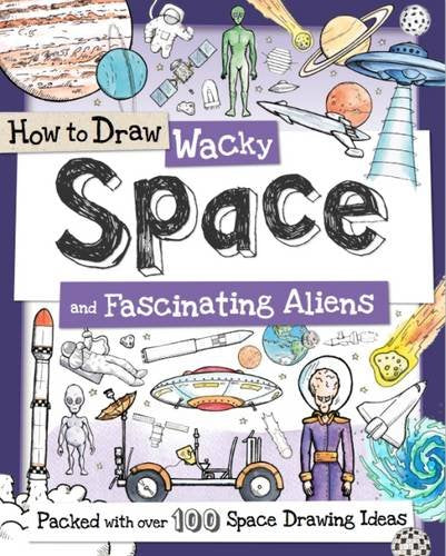 How to Draw Wacky Space and Fascinating Aliens