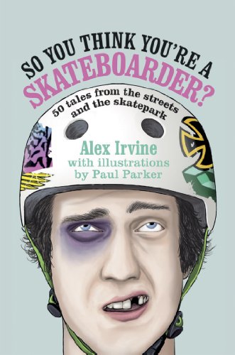 So You Think You're a Skateboarder?