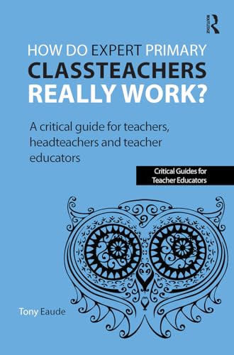 How do expert primary classteachers really work?