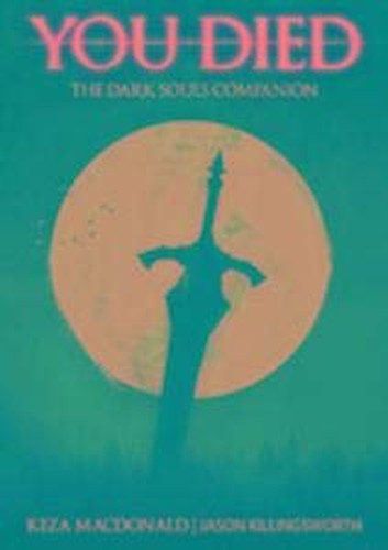 You Died: The Dark Souls Companion