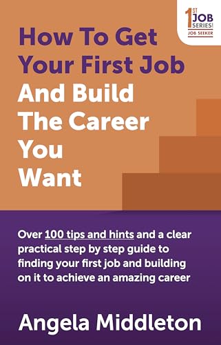 How To Get Your First Job And Build The Career You Want