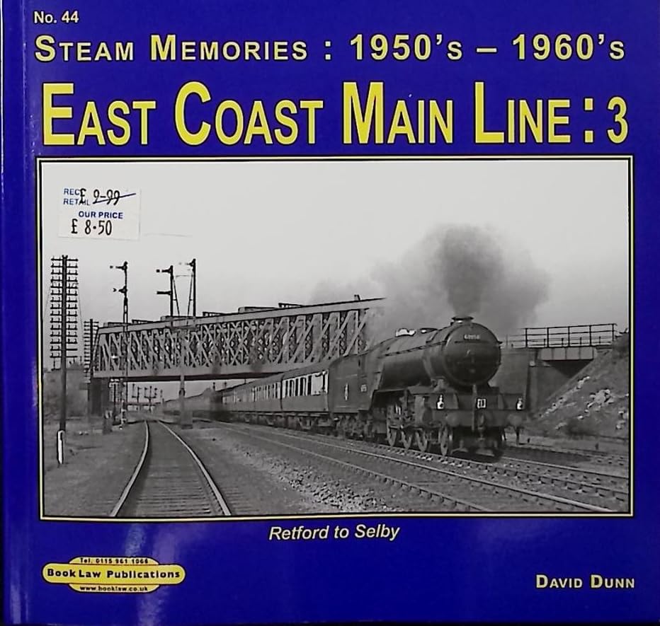 East Coast No 44 Steam Memories East Coast Main Line 3