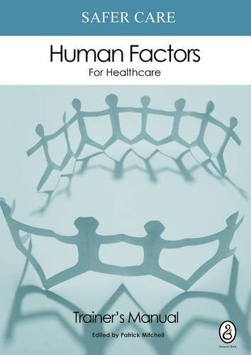 Safer Care Human Factors for Healthcare