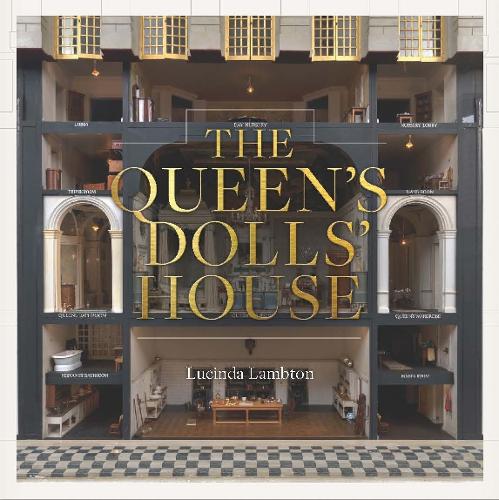 The Queens Dolls House: Revised and Updated Edition