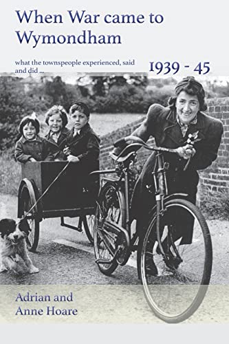 When War came to Wymondham 1939-45