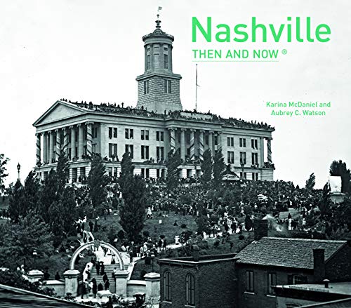 Nashville Then and Now