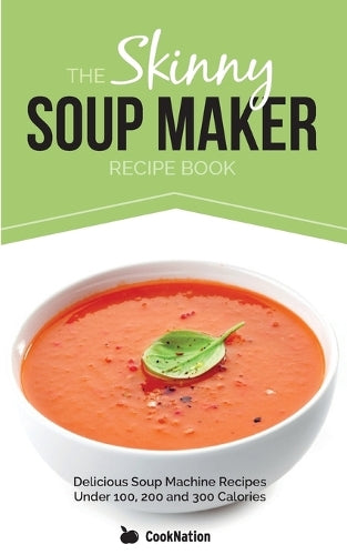 The Skinny Soup Maker Recipe Book