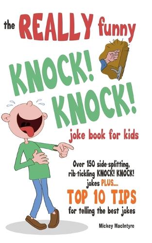 The Really Funny Knock! Knock! Joke Book for Kids