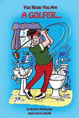 You Know You Are A Golfer...