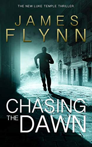Chasing The Dawn (Luke Temple Series)