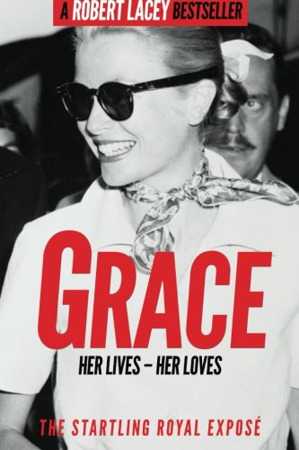 Grace Her Lives Her Loves The startling royal expose