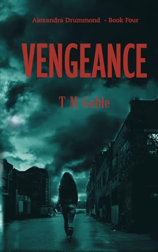 Vengeance: Book Four (Alexandra Drummond Thrillers)