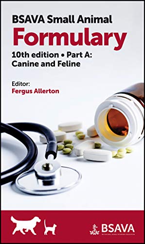BSAVA Small Animal Formulary, Part A Canine and Feline, 10th Edition