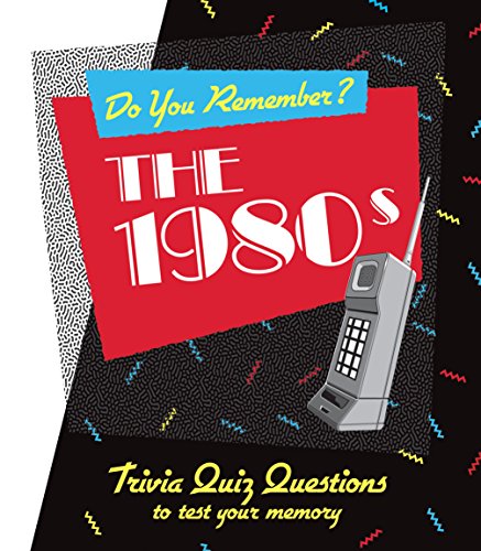 Do You Remember the 1980s?