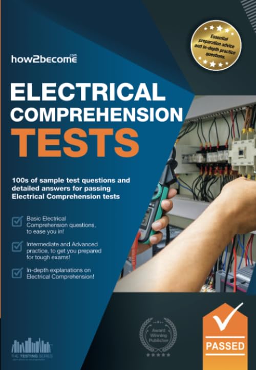 How to Pass Electrical Comprehension Tests: the Complete Guide to Passing Electrical Reasoning, Circuit and Comprehension Tests