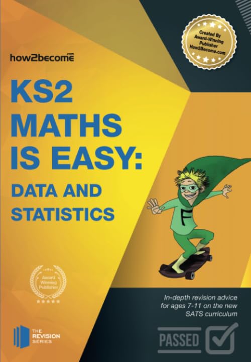 KS2: Maths is Easy - Data and Statistics. In-Depth Revision Advice for Ages 7-11 on the New Sats Curriculum. Achieve 100%