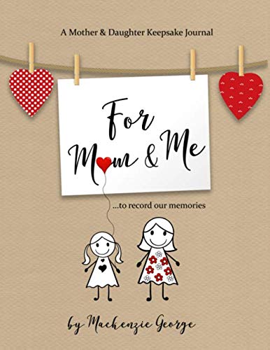 For Mom Me A Mother and Daughter Keepsake Journal