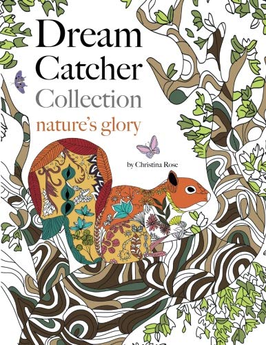 Dream Catcher Collection: nature's glory: An uplifting anti-stress colouring book capturing the beauty of wildlife
