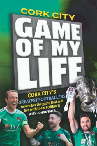 Cork City Game of my Life