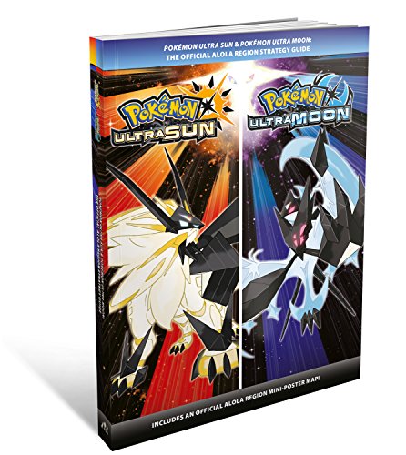 Pokemon Ultra Sun & Pokemon Ultra Moon: The Official Alola Region Strategy Guide