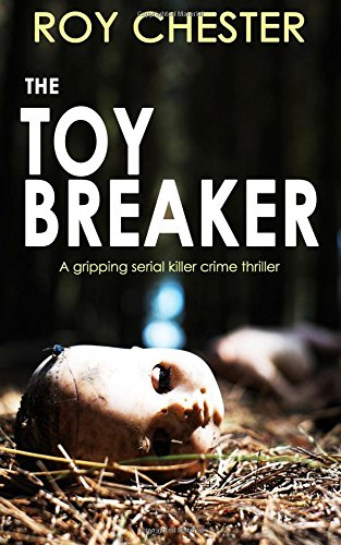 THE TOYBREAKER a gripping serial killer crime thriller (DR HANNAH NIGHTINGALE SERIES)