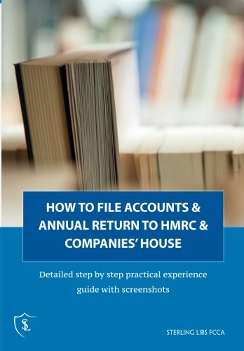 How to file annual accounts & return with HMRC and companies' house: Detailed step by step practical experience guide with screenshots