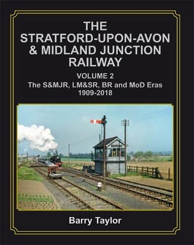 The Stratford-upon-Avon & Midland Junction Railway Volume Two