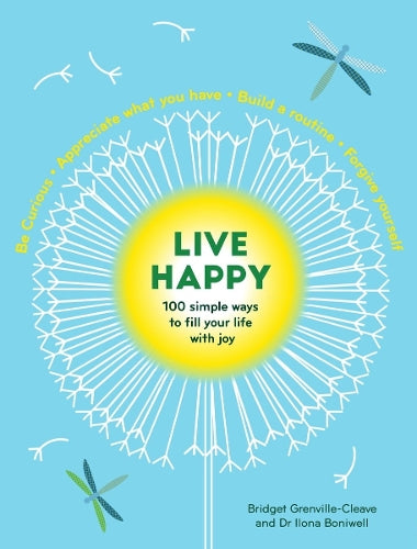 Live Happy: 100 simple ways to fill your life with joy