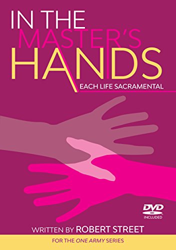In The Master's Hands - each life Sacramental
