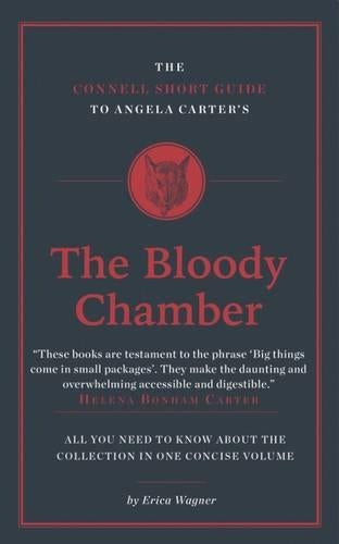 The Connell Short Guide To Angela Carter's The Bloody Chamber