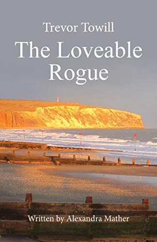 Trevor Towill - The Loveable Rogue