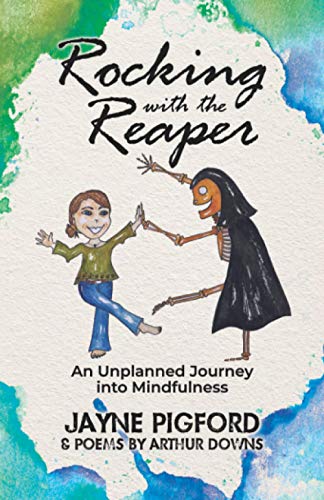 Rocking with the Reaper: An Unplanned Journey into Mindfulness