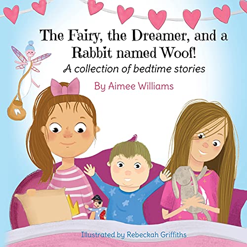 The Fairy, the Dreamer, and a Rabbit named Woof!