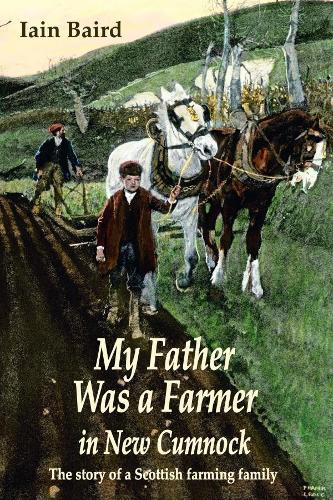 My father was a farmer in New Cumnock