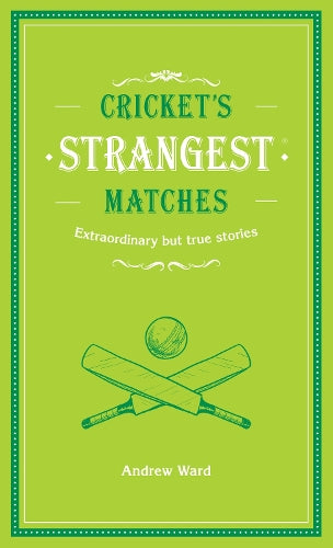 Cricket's Strangest Matches