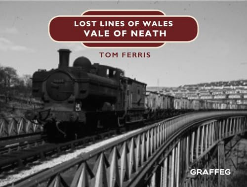 Lost Lines of Wales: Vale of Neath
