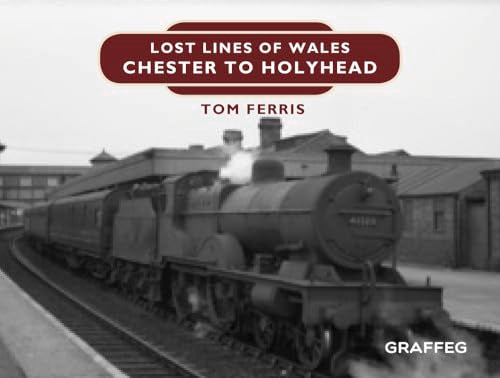 Lost Lines of Wales: Chester to Holyhead