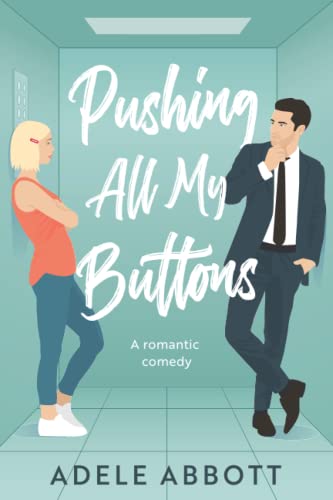 Pushing All My Buttons: A sweet romantic comedy (Falling For My New Boss - Standalone Novels)