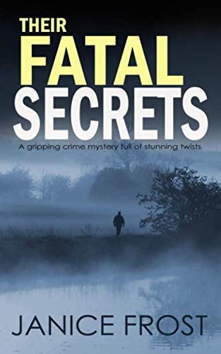 THEIR FATAL SECRETS a gripping crime mystery full of stunning twists (Detective Ava Merry Series)