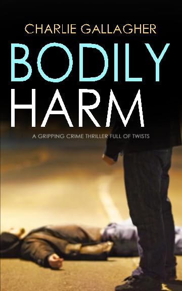 BODILY HARM a gripping crime thriller full of twists (Langthorne Police Series)