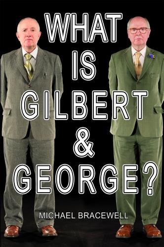 What Is Gilbert & George?