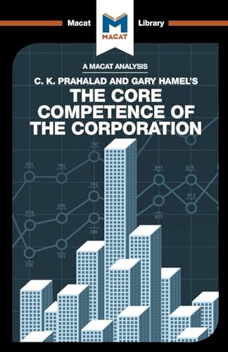 An Analysis of C.K. Prahalad and Gary Hamel's The Core Competence of the Corporation