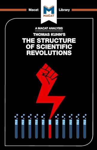 An Analysis of Thomas Kuhn's The Structure of Scientific Revolutions