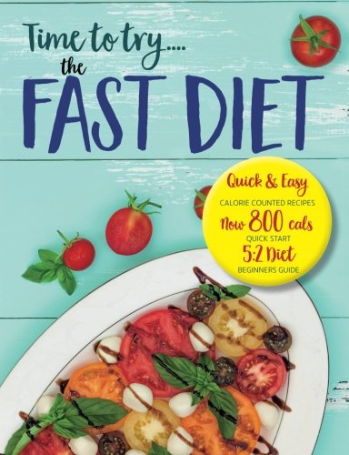 Time to try the FAST DIET Quick easy calorie counted recipes beginners guide Now calories a day