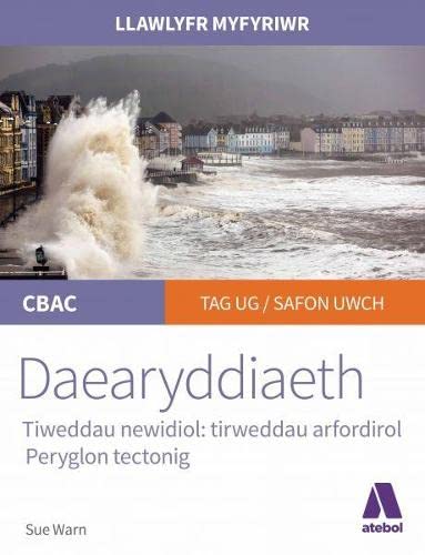 Llawlyfr Myfyriwr Safon Uwch CBAC: Daearyddiaeth Tirweddau Arfordirol Peryglon Tectonig