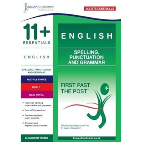 11+ Essentials English: Spelling, Punctuation and Grammar Book 1