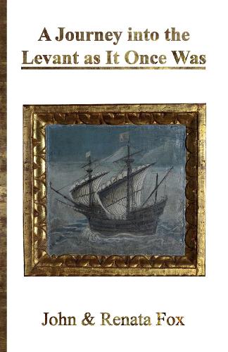 A Journey into the Levant as It Once Was