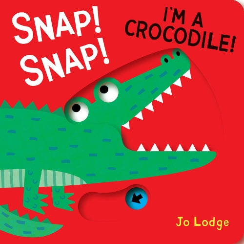 Snap! Snap! Im a Crocodile!